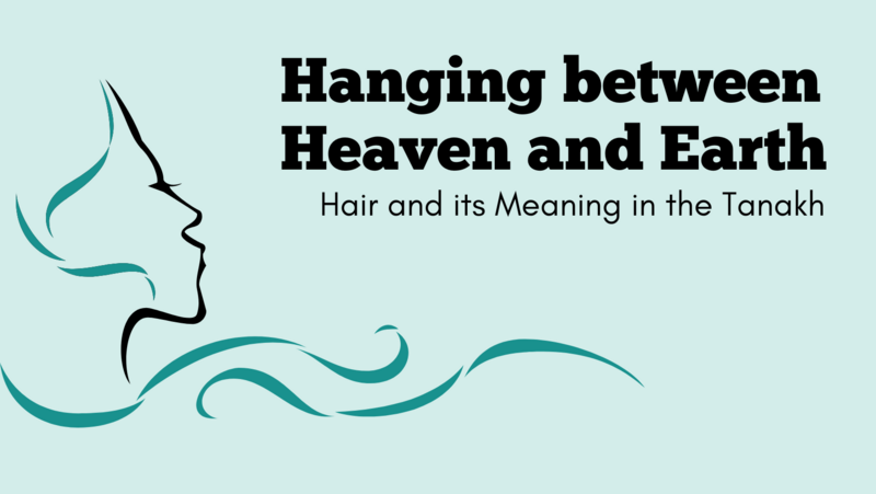 Banner Image for Hanging between Heaven and Earth: Hair and its Meaning in the Tanakh